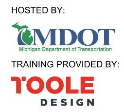 Hosted by Michigan Department of Transportation & Toole Design 